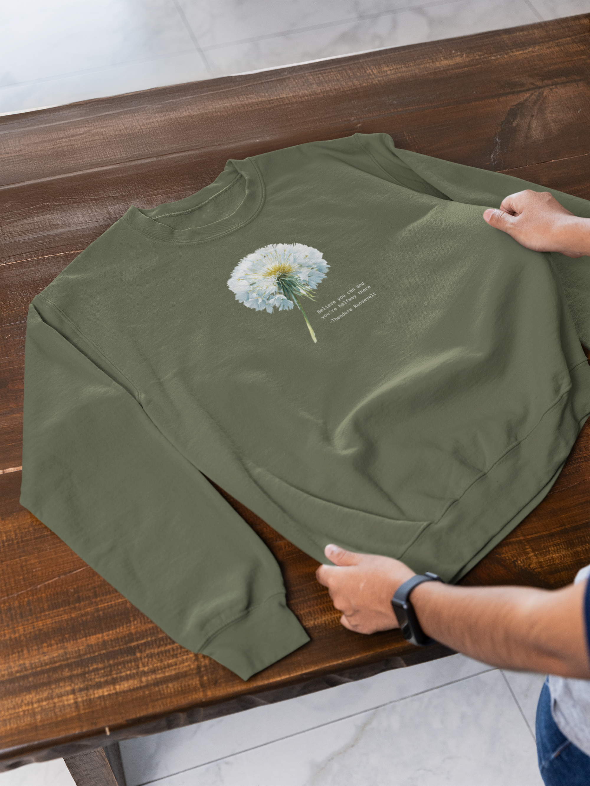Dandelion Quote Crewneck Sweatshirt — "Believe you can and you’re halfway there" Theodore Roosevelt