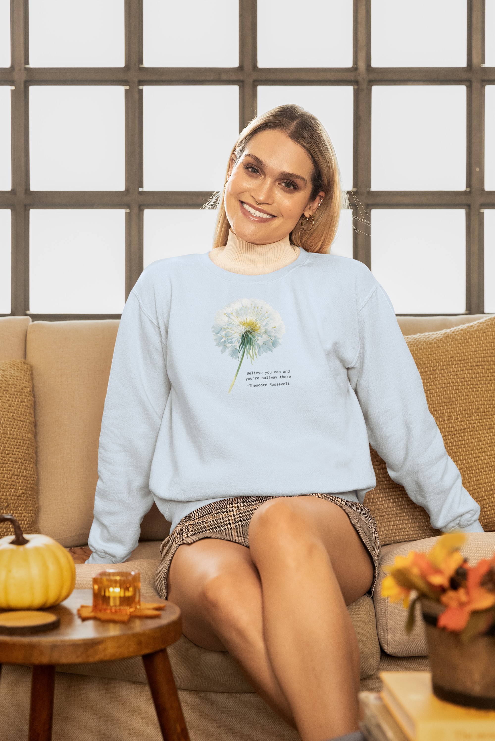 Dandelion Quote Crewneck Sweatshirt — "Believe you can and you’re halfway there" Theodore Roosevelt