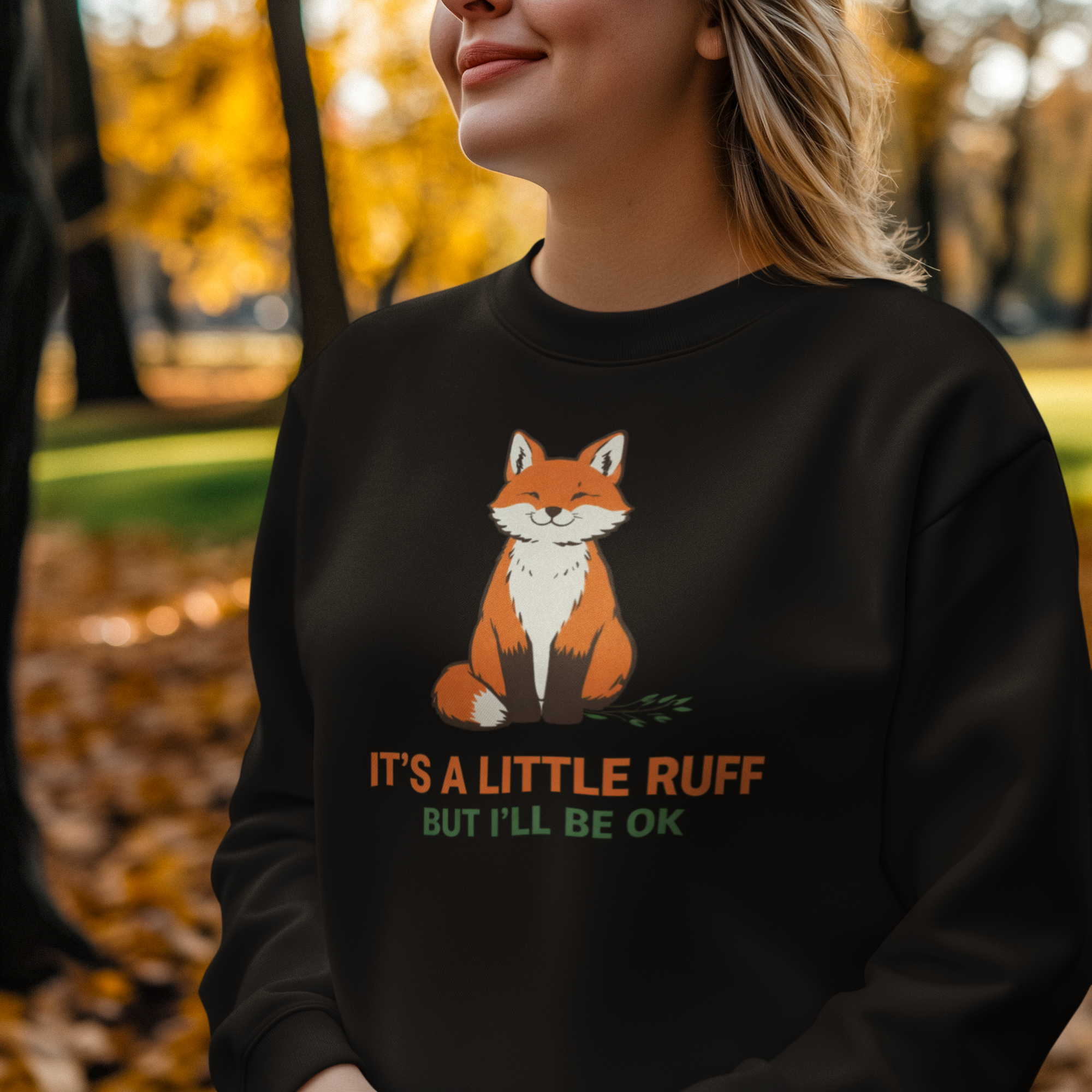 Fox Sweatshirt — "It’s a Little Ruff But I’ll Be OK" Cozy Crewneck